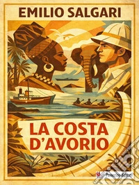La Costa d'Avorio. E-book. Formato EPUB ebook
