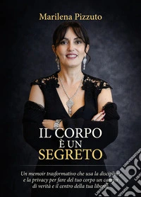 Il Corpo è un SegretoUn memoir trasformativo che usa la disciplina e la privacy per fare il tuo corpo un campo di verità e il centro della tua libertà. E-book. Formato EPUB ebook