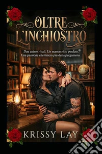 Oltre l’Inchiostro Tra Silenzio e CaosQuando il silenzio dei classici incontra il rumore della passione.. E-book. Formato EPUB ebook
