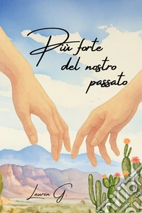 Più forte del nostro passato. E-book. Formato EPUB ebook