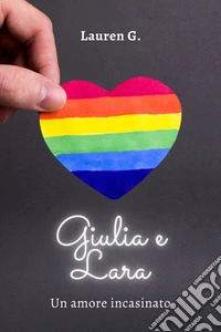 Giulia e LaraUn amore incasinato. E-book. Formato EPUB ebook