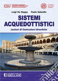 Sistemi Acquedottistici. Lezioni di Costruzioni Idrauliche. E-book. Formato PDF ebook