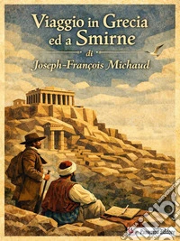 Viaggio in Grecia ed a Smirne. E-book. Formato EPUB ebook
