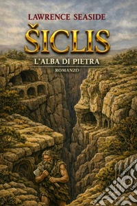 ŠICLIS: L'ALBA DI PIETRA. E-book. Formato EPUB ebook