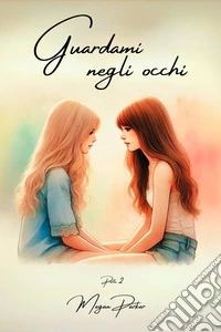 Guardami negli occhiParte 2. E-book. Formato EPUB ebook