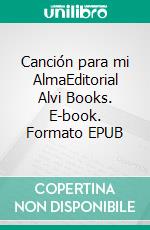 Canción para mi AlmaEditorial Alvi Books. E-book. Formato EPUB ebook