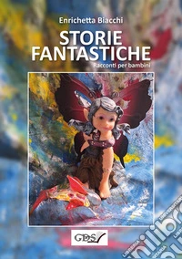 Storie fantastiche. E-book. Formato EPUB ebook