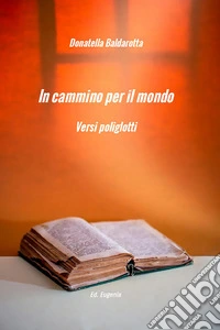 In cammino per il mondoVersi poliglotti. E-book. Formato EPUB ebook