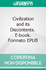 Civilization and its Discontents. E-book. Formato EPUB ebook