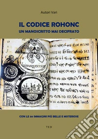 Il Codice Rohonc. Un manoscritto mai decifratoCon le 50 immagini più belle e misteriose. E-book. Formato EPUB ebook