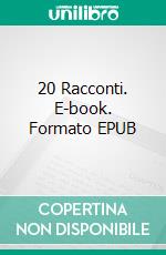 20 Racconti. E-book. Formato EPUB ebook