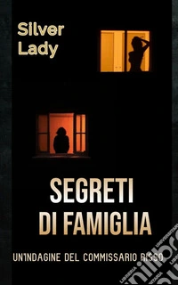 Segreti di famigliaUn'indagine del commissario Risso. E-book. Formato EPUB ebook
