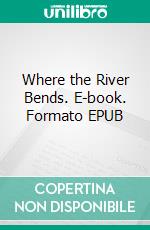 Where the River Bends. E-book. Formato EPUB ebook
