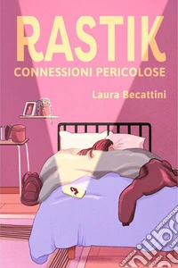 RastikConnessioni Pericolose. E-book. Formato EPUB ebook