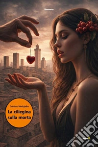 La ciliegina sulla morta. E-book. Formato EPUB ebook
