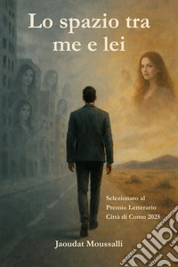 Lo spazio tra me e lei. E-book. Formato EPUB ebook