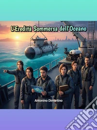 L'eredità sommersa dell'oceano. E-book. Formato EPUB ebook