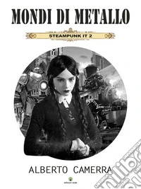 Mondi di metalloSteampunk IT 2. E-book. Formato EPUB ebook