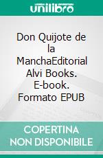 Don Quijote de la ManchaEditorial Alvi Books. E-book. Formato EPUB ebook