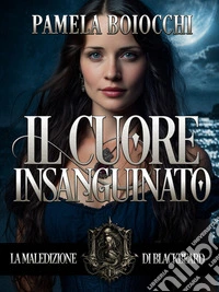 Il Cuore Insanguinato. E-book. Formato EPUB ebook