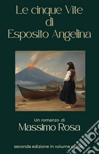 Le cinque Vite di Esposito Angelina. E-book. Formato EPUB ebook