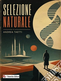 Selezione naturale. E-book. Formato EPUB ebook