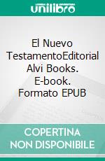 El Nuevo TestamentoEditorial Alvi Books. E-book. Formato EPUB ebook