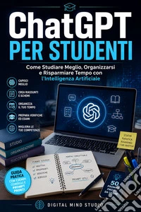 ChatGPT per StudentiCome Studiare Meglio, Organizzarsi e Risparmiare Tempo con l’Intelligenza Artificiale. E-book. Formato EPUB ebook