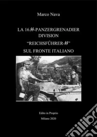 La 16^SS-Panzergrenadier Division "RFSS" sul fronte italiano. Settembre 1943 - Febbraio 1945. E-book. Formato PDF ebook