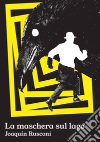 La maschera sul lagoUn giallo noir in un’Italia alternativa sull’orlo del collasso. E-book. Formato EPUB ebook