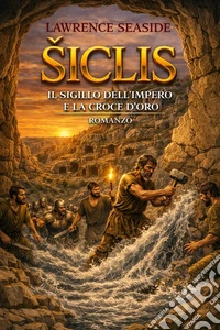ŠICLIS: IL SIGILLO DELL'IMPERO E LA CROCE D'ORO. E-book. Formato EPUB ebook