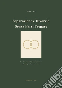 Separazione e Divorzio Senza Farsi Fregare. E-book. Formato EPUB ebook
