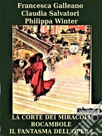 La corte dei Miracoli Rocambole Il fantasma dell'Opera. E-book. Formato EPUB ebook