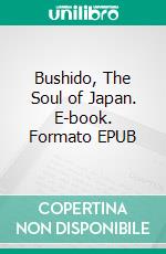 Bushido, The Soul of Japan. E-book. Formato EPUB ebook