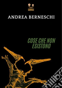 Cose che non esistono. E-book. Formato EPUB ebook