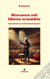 Discorso sul libero scambioNuova traduzione con annotazioni. E-book. Formato EPUB ebook