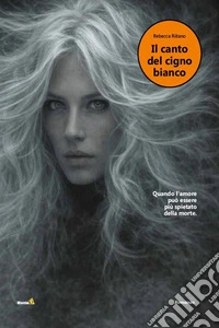 Il canto del cigno bianco. E-book. Formato EPUB ebook