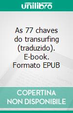 As 77 chaves do transurfing (traduzido). E-book. Formato EPUB ebook
