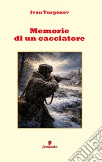 Memorie di un cacciatoreNuova traduzione con annotazioni. E-book. Formato EPUB ebook
