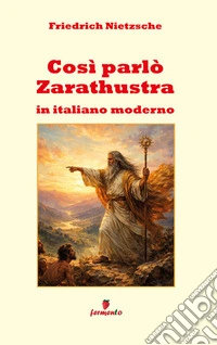 Così parlò Zarathustra in italiano modernoNietzsche finalmente comprensibile: testo riscritto in italiano moderno, ideale per studenti e lettori di oggi. E-book. Formato EPUB ebook