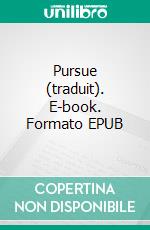 Pursue (traduit). E-book. Formato EPUB ebook