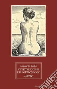 Ventitrè donne e un ginecologo. E-book. Formato EPUB ebook