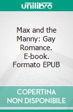 Max and the Manny: Gay Romance. E-book. Formato EPUB ebook