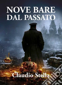 Nove bare dal passatoUn’avventura del tenente Artem. E-book. Formato EPUB ebook