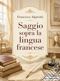 Saggio sopra la lingua francese. E-book. Formato EPUB ebook