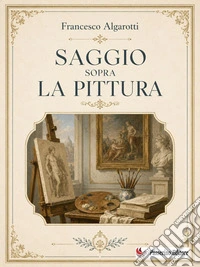 Saggio sopra la pittura. E-book. Formato EPUB ebook