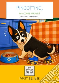 Pingottino, ma come mangi?. E-book. Formato EPUB ebook