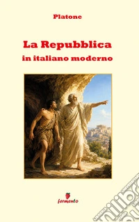 La Repubblica in italiano modernoNuova traduzione in prosa moderna per studenti e lettori di oggi del dialogo fondamentale di Platone, con apparato interpretativo, contesto storico e annotazioni. E-book. Formato EPUB ebook