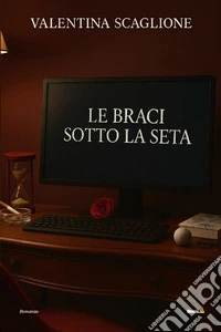 Le braci sotto la seta. E-book. Formato EPUB ebook