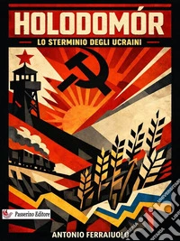 Holodomór - Lo sterminio degli ucraini. E-book. Formato EPUB ebook